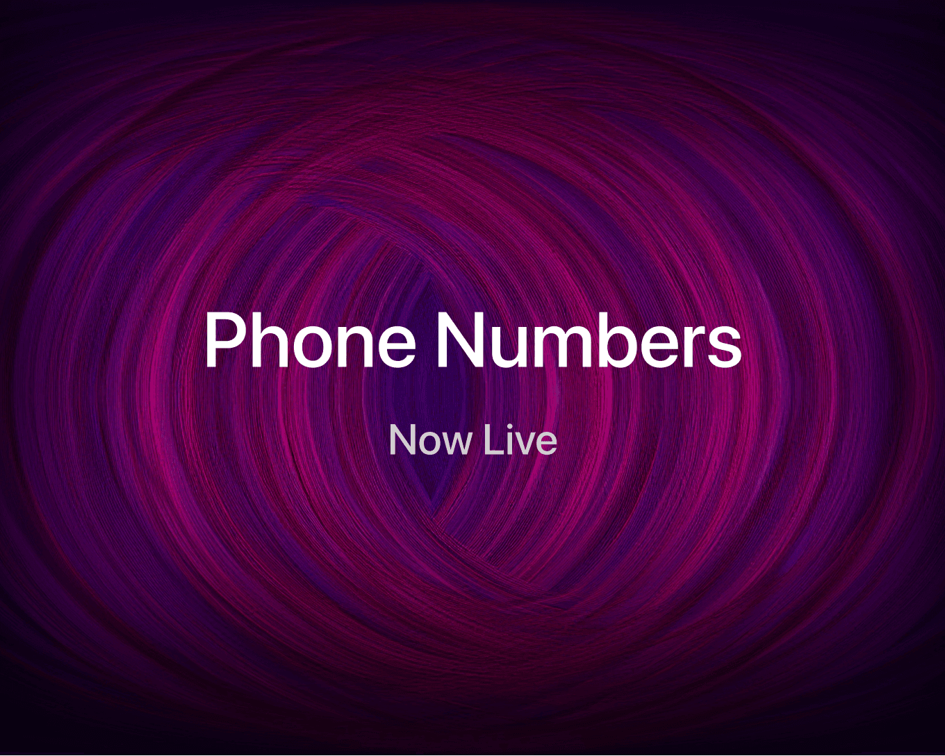 Phone Numbers Are Now Live
